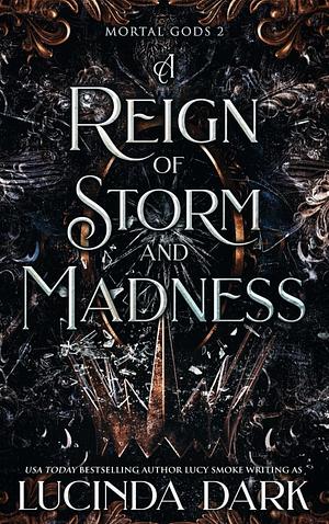 A Reign of Storm and Madness by Lucinda Dark