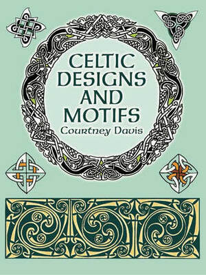 Celtic Designs and Motifs by Courtney Davis