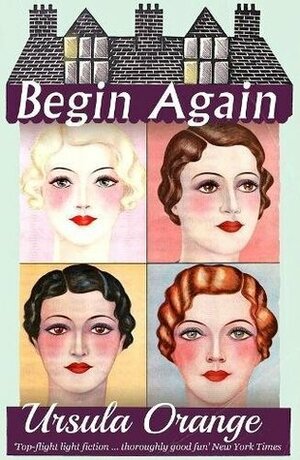 Begin Again by Stacy Marking, Ursula Orange
