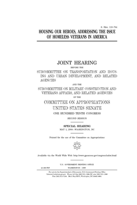 Housing our heroes: addressing the issue of homeless veterans in America by Committee on Appropriations (senate), United States Congress, United States Senate