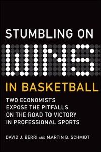 Stumbling on Wins in Basketball by Martin B. Schmidt, David J. Berri