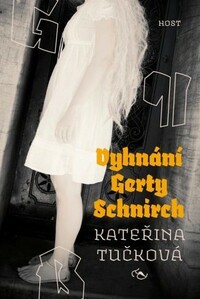 Vyhnání Gerty Schnirch by Kateřina Tučková