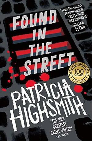 Found in the Street by Patricia Highsmith, Gary Fisketjon