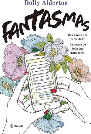 Fantasmas: el amor en los tiempos del ghosting by Dolly Alderton