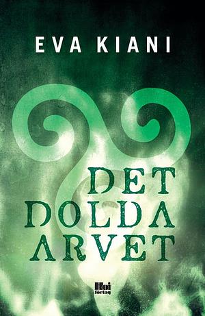 Det Dolda Arvet by Eva Kiani