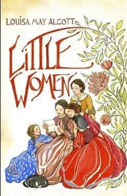 Little Women Illustrated by Louisa May Alcott