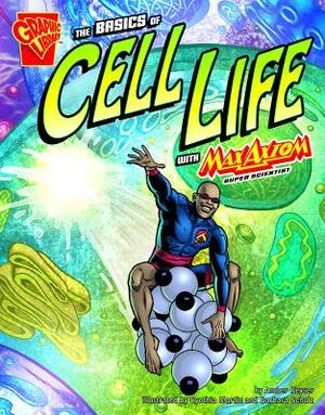 The Basics of Cell Life with Max Axiom, Super Scientist by 