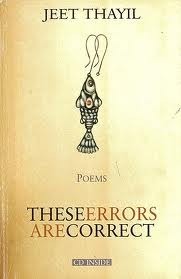 These Errors Are Correct by Jeet Thayil