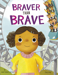 Braver than Brave by Janet Sumner Johnson