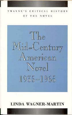 Critical History of the Novel Series: The Mid-Century American Novel, 1935-1965 by Linda Wagner-Martin