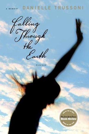 Falling Through the Earth by Danielle Trussoni