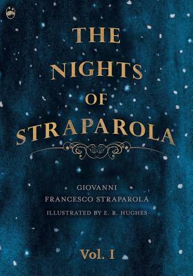 The Nights of Straparola - Vol I by Giovanni Francesco Straparola