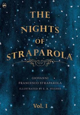 The Nights of Straparola - Vol I by Giovanni Francesco Straparola