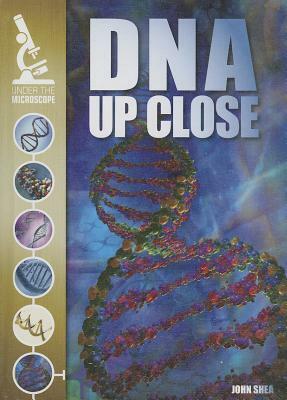 DNA Up Close by John Shea