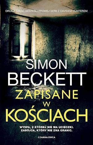 Zapisane w kościach by Simon Beckett