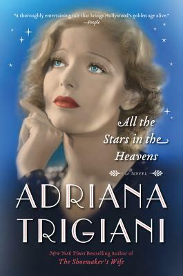 All the Stars in the Heavens by Adriana Trigiani