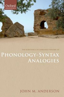 Phonology-Syntax Analogies by John M. Anderson
