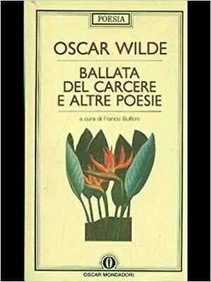 La ballata del carcere e altre poesie by Oscar Wilde