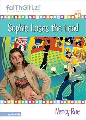 Sophie Loses the Lead by Nancy N. Rue