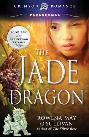 The Jade Dragon by Rowena May O'Sullivan, Rowena May O'Sullivan