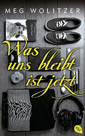 Was uns bleibt ist jetzt by Meg Wolitzer