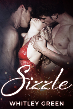 Sizzle by Whitley Green