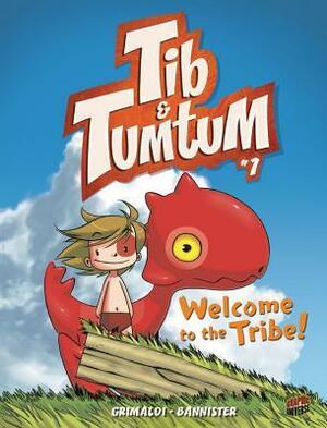 Welcome to the Tribe! (Tib & Tumtum, #1) by Bannister, Flora Grimaldi