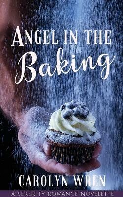 Angel in the Baking by Carolyn Wren