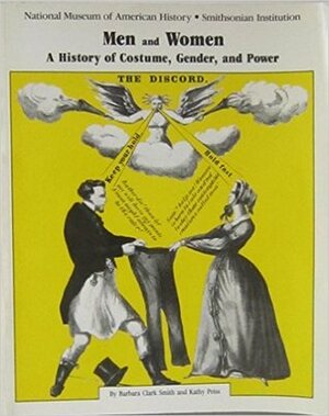 Men and Women: A History of Costume, Gender, and Power by Kathy Peiss, Barbara Clark Smith