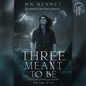 Three Meant To Be by M.N. Bennet