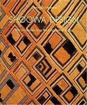 Shoowa Design: African Textiles from the Kingdom of Kuba by Georges Meurant