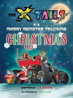 The X-tails in a Merry Monster Trucking Christmas by L. A. Fielding