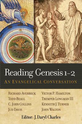 Reading Genesis 1-2: An Evangelical Conversation by J. Daryl Charles