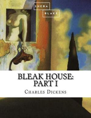 Bleak House: Part I by Charles Dickens