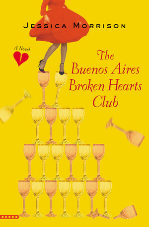 The Buenos Aires Broken Hearts Club by Jessica Morrison
