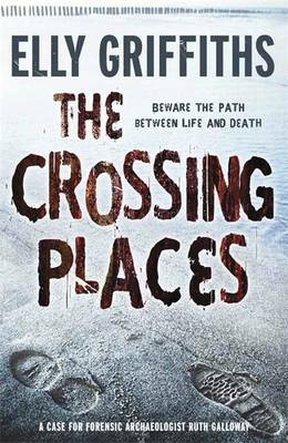 The Crossing Places by Elly Griffiths