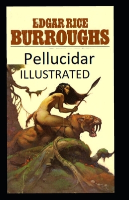 Pellucidar Illustrated by Edgar Rice Burroughs