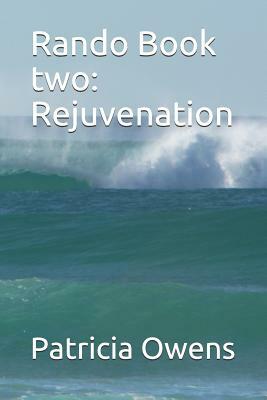 Rando Book Two: Rejuvenation by Patricia Owens