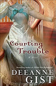 Courting Trouble by Deeanne Gist