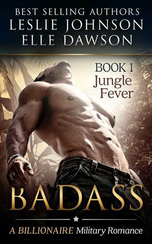 Badass: Jungle Fever Book 1 by Leslie Johnson, Elle Dawson