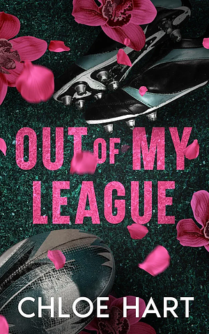 Out of My League  by Chloe Hart