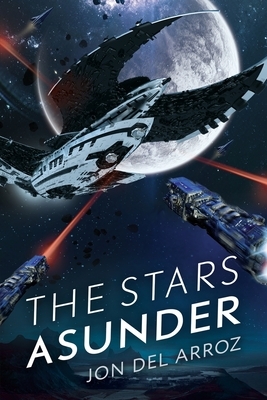 The Stars Asunder: The Aryshan War Book 2 - An Epic Space Opera by Jon Del Arroz