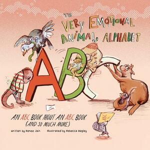 The Very Emotional Animal Alphabet: An ABC Book About an ABC Book (and So Much More) by Renee Jain