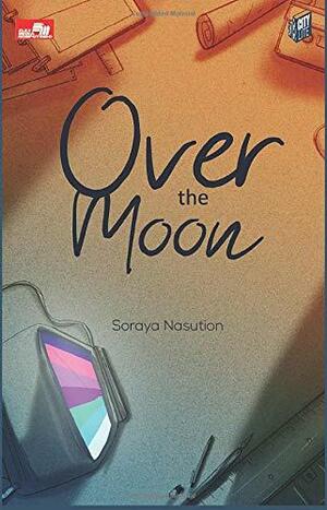 Over the Moon by Soraya Nasution