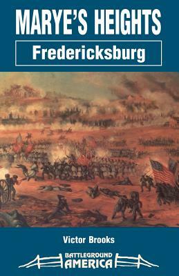 Marye's Heights: Fredericksburg by Victor Brooks