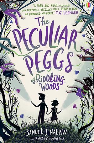 The Peculiar Peggs of Riddling Woods by Samuel J. Halpin