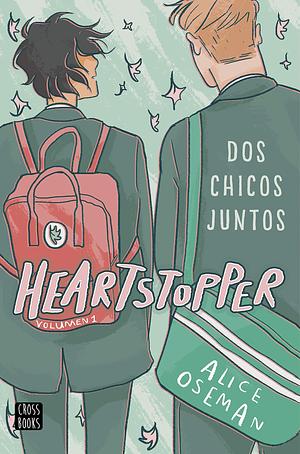 Heartstopper 1. Dos chicos juntos by Alice Oseman