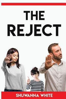 The Reject by Shuwanna White