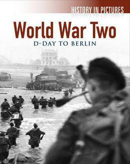 World War Two: D-Day to Berlin by Robert Hamilton