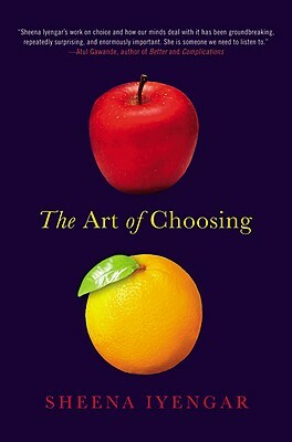 The Art of Choosing by Sheena Iyengar